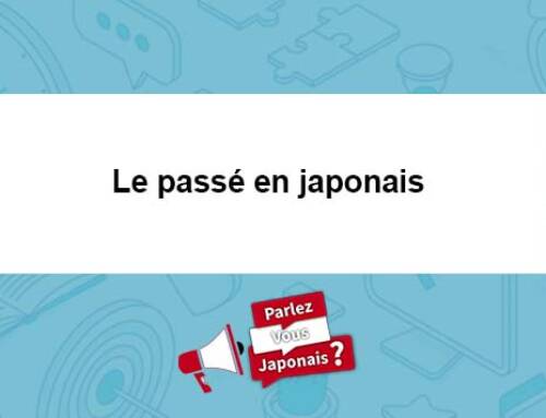 Conjuguer des verbes et des adjectifs à la forme passée et polie en japonais