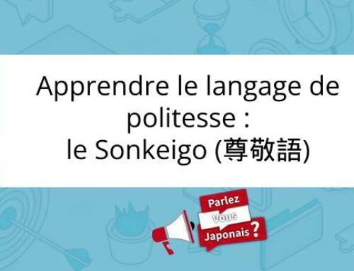 Apprendre le langage de politesse : le Sonkeigo (尊敬語)
