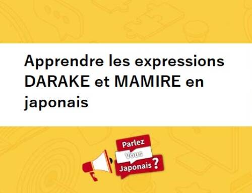 Apprendre les expressions DARAKE et MAMIRE en japonais