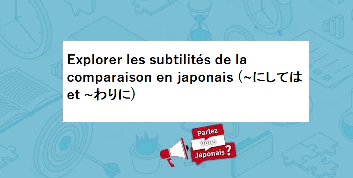 explorer_subtilites_comparaison_japonais